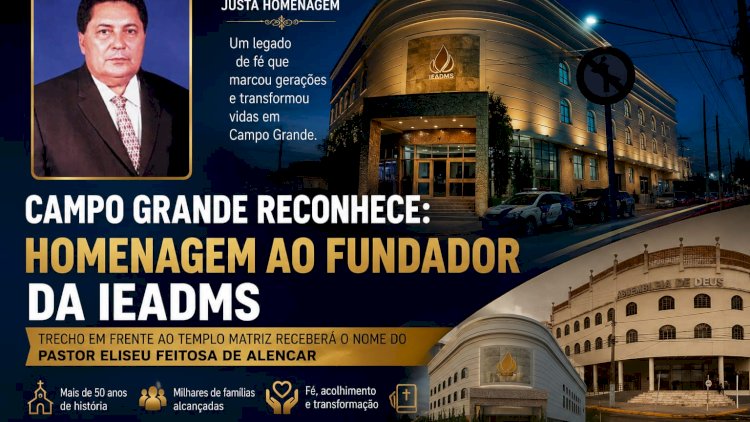 Campo Grande reconhece legado de fé com homenagem ao pastor Eliseu Feitosa de Alencar
