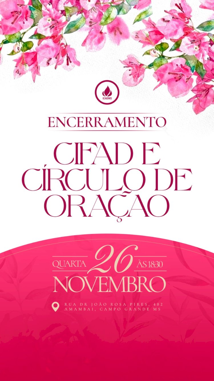Encerramento do CIFAD e Círculo de Oração reúne fiéis nesta quarta-feira em Campo Grande